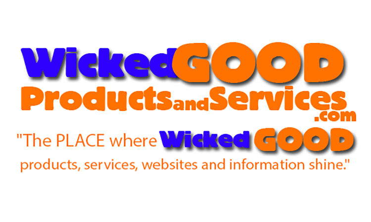 The PLACE where WICKED GOOD products, services, websites and information shine. WickedGOODProductsandServices.com